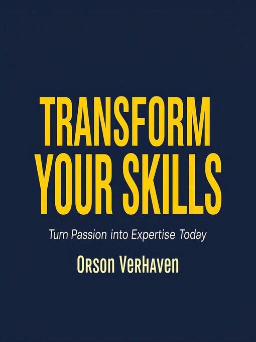 Title details for Transform Your Skills by Orson Verhaven - Available